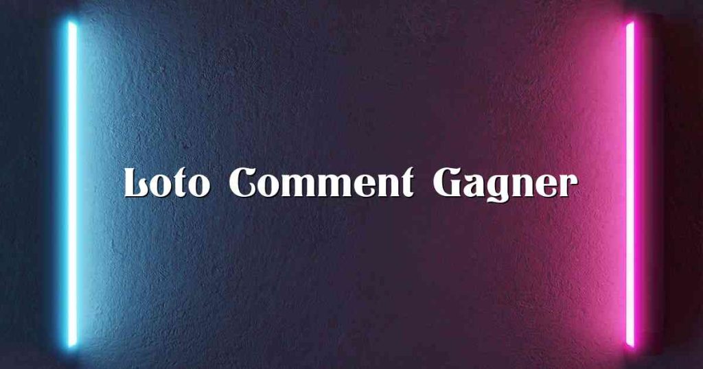 Loto Comment Gagner