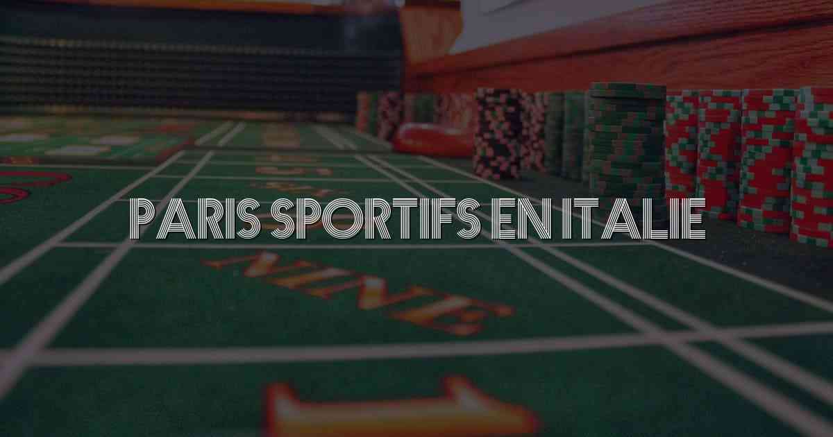 Paris Sportifs en Italie