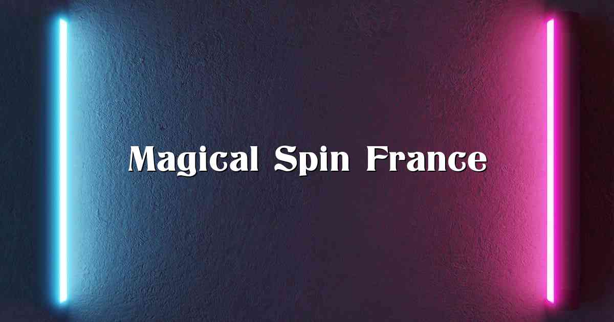 Magical Spin France