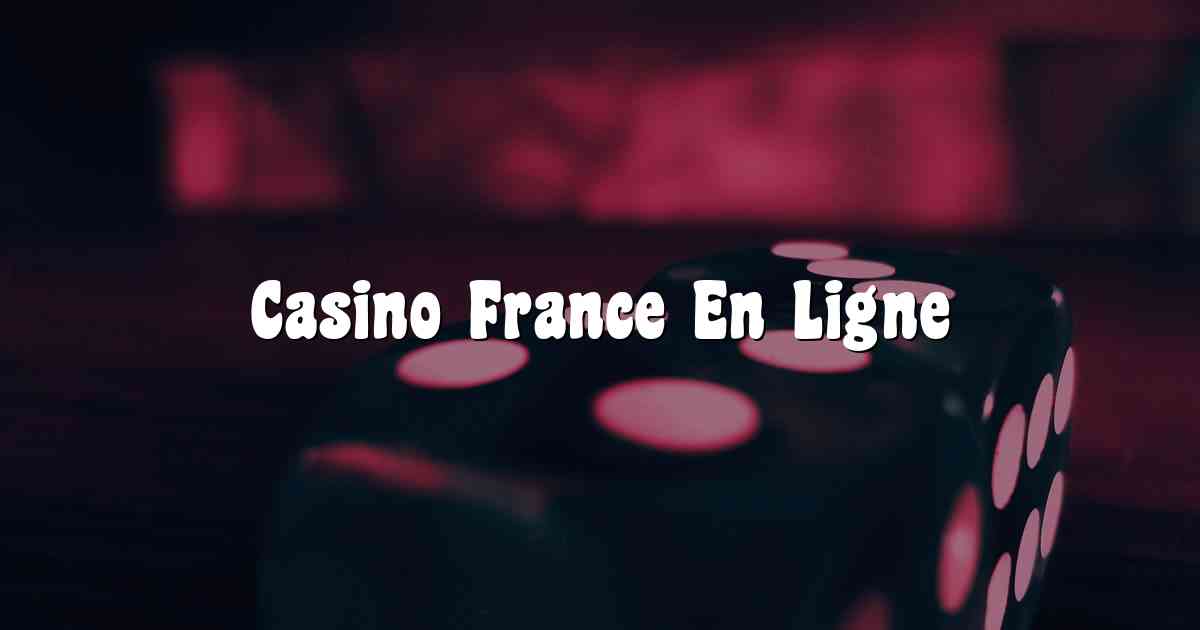 Casino France En Ligne
