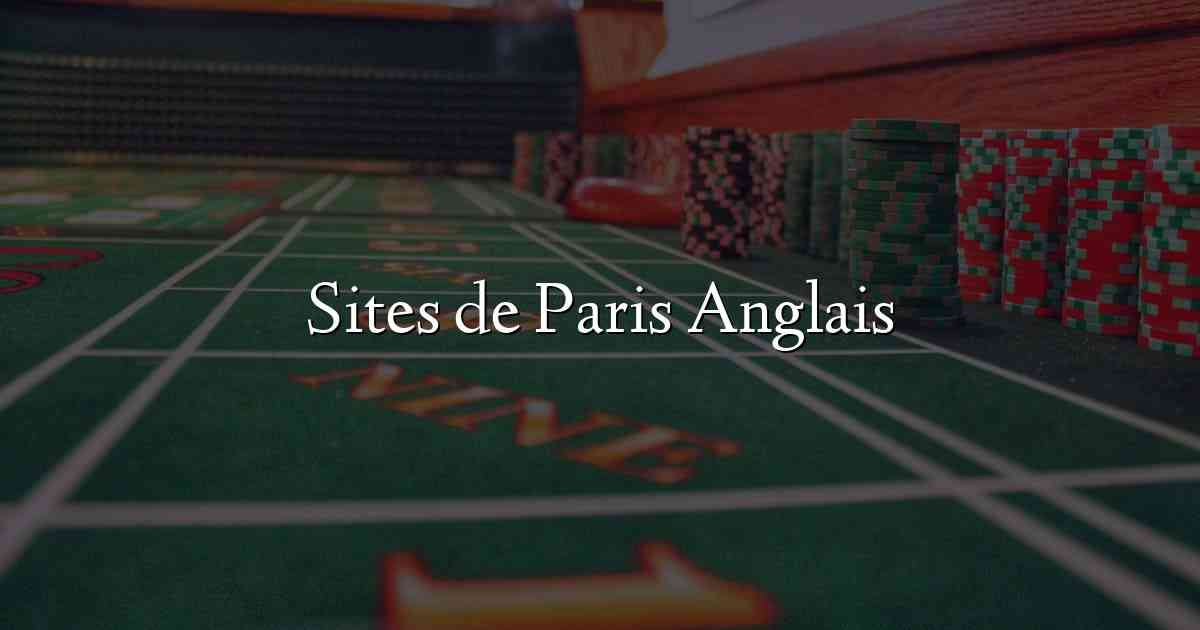 Sites de Paris Anglais