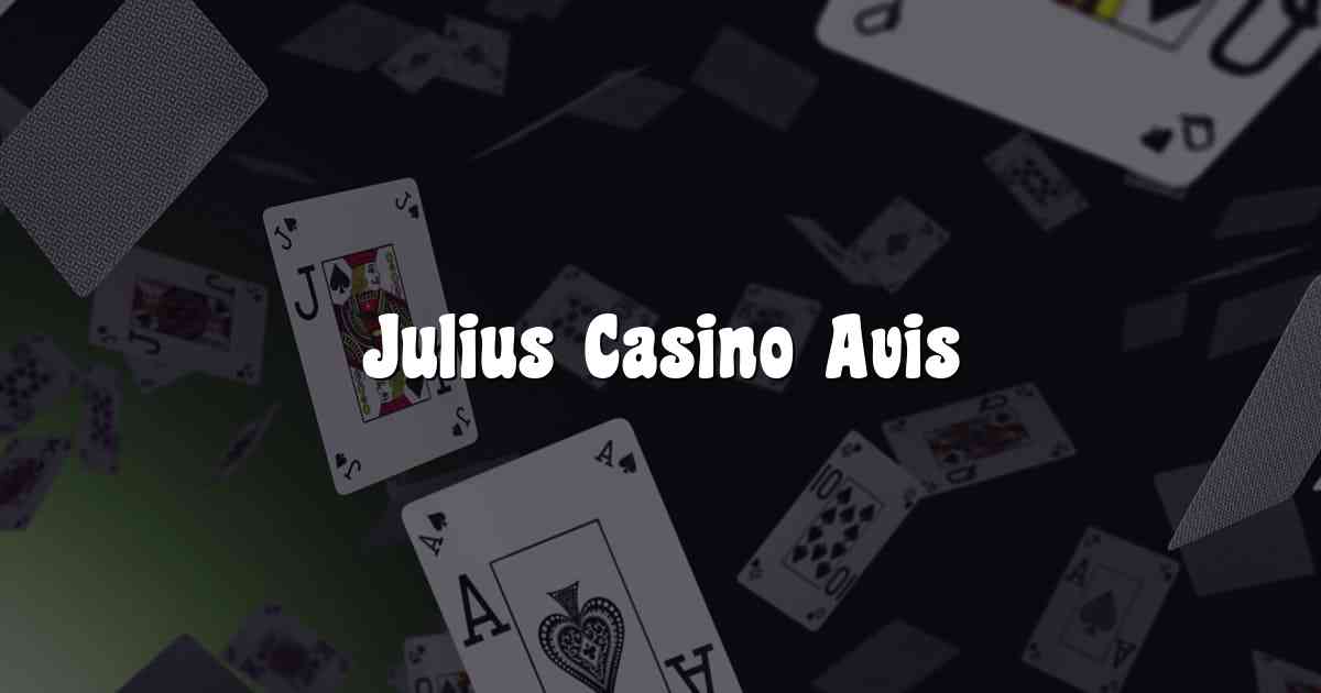 Julius Casino Avis