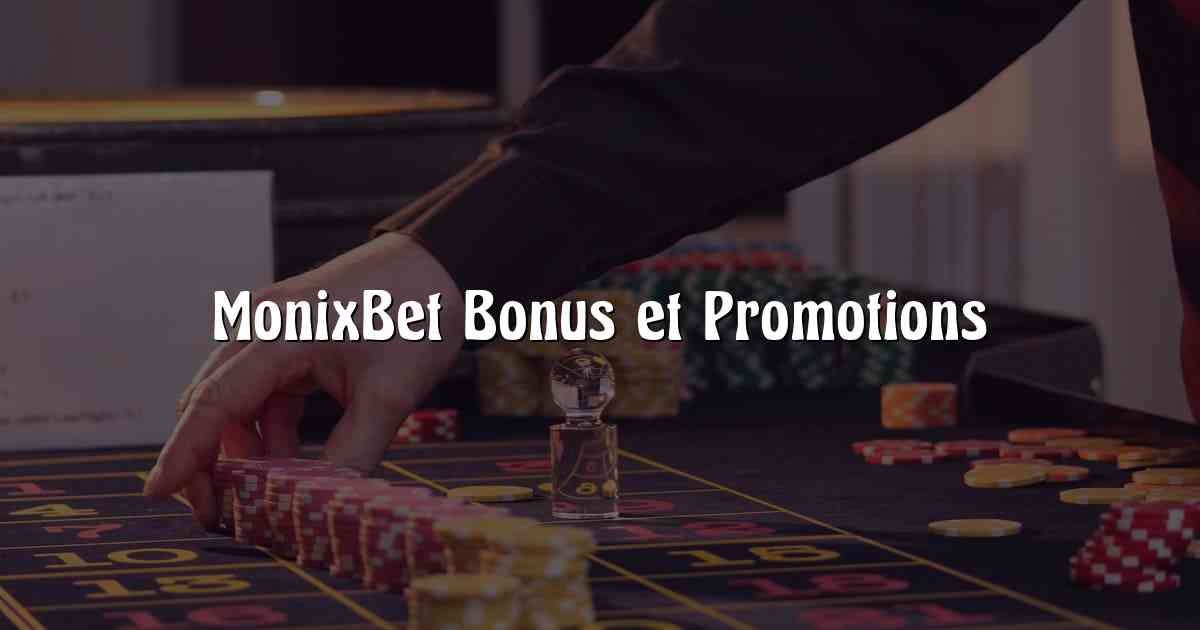 MonixBet Bonus et Promotions