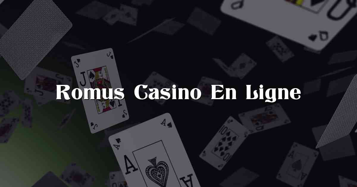 Romus Casino En Ligne