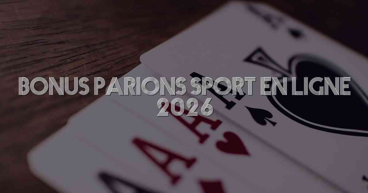 Bonus Parions Sport en Ligne 2026