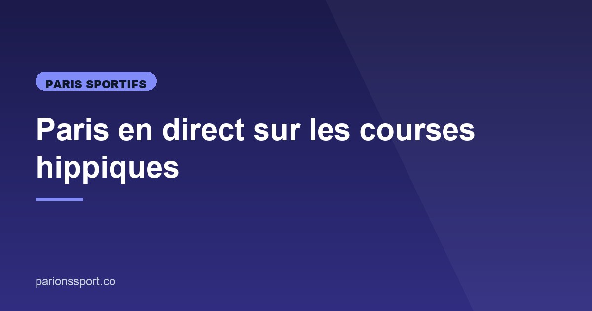 Illustration de l'article consacré aux paris hippiques en direct